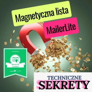 Techniczne sekrety magnetyczna lista mailerlite lead_magnet anetamorawska_pl